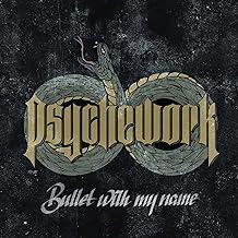 Psychework : Bullet with My Name